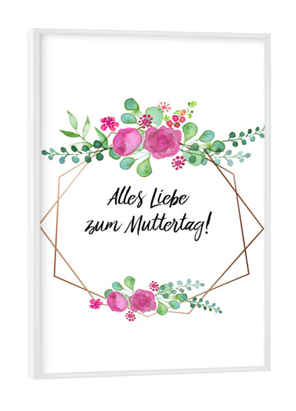Poster mit weißem Rahmen "Alles Liebe zum Muttertag" artboxONE - Typografie,Floral,Geometrie