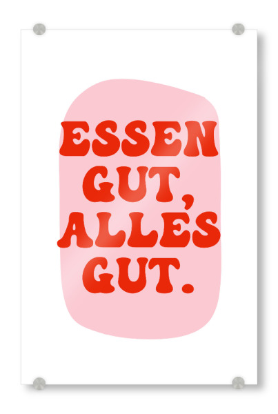 Acrylglasbild "Essen gut - Rosarot" artboxONE - Typografie,Essen & Trinken,Für Mama,Lustig