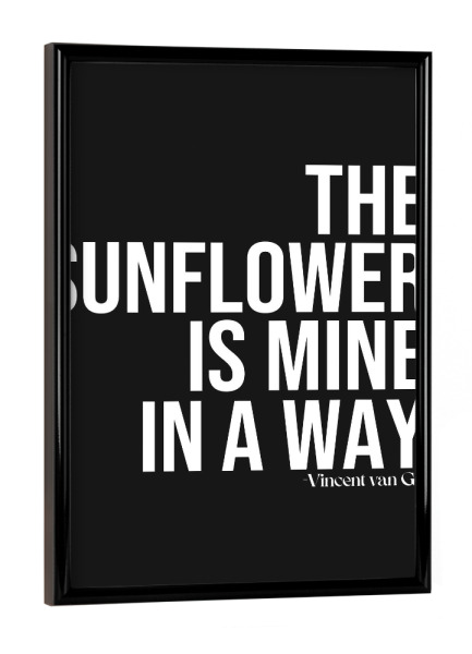 Poster mit schwarzem Rahmen "Sonnenblumenzitat von Vincent BW" artboxONE - Typografie,Schwarzweiß