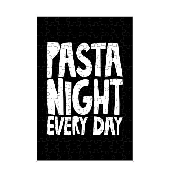 artboxONE Puzzle "PASTA NIGHT EVERY DAY (No.2)" artboxONE - Typografie,Essen & Trinken,Schwarzweiß,Essen & Trinken / Obst & Gemüse,Lustig