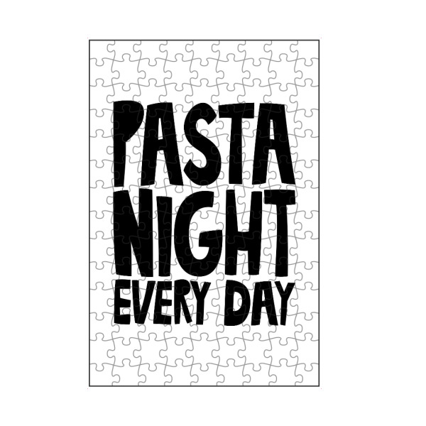 artboxONE Puzzle "PASTA NIGHT EVERY DAY (No.1)" artboxONE - Typografie,Essen & Trinken,Schwarzweiß,Essen & Trinken / Obst & Gemüse,Lustig