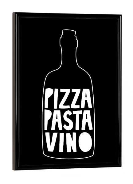 Poster mit schwarzem Rahmen "Pizza Pasta Vino (No.3)" artboxONE - Typografie,Essen & Trinken,Schwarzweiß,Essen & Trinken / Alkohol,Lustig