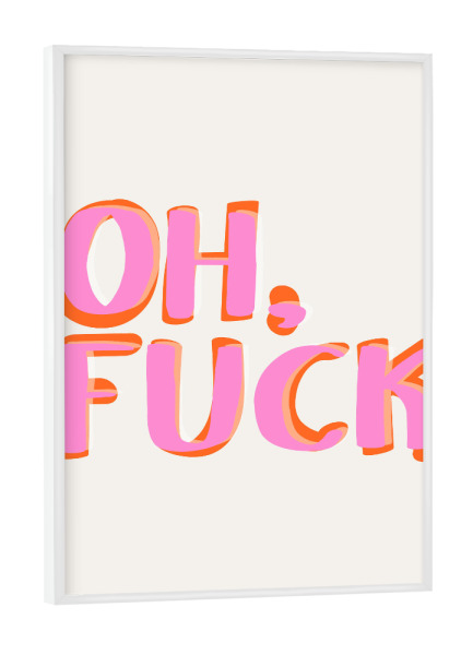 Poster mit weißem Rahmen "Malou Studio - Oh Fuck Pop-Art" artboxONE - Typografie,Lustig - Typo,Typografie,Spruch,Zitat,Fuck,Fuck you,Gefühle,Gallerie