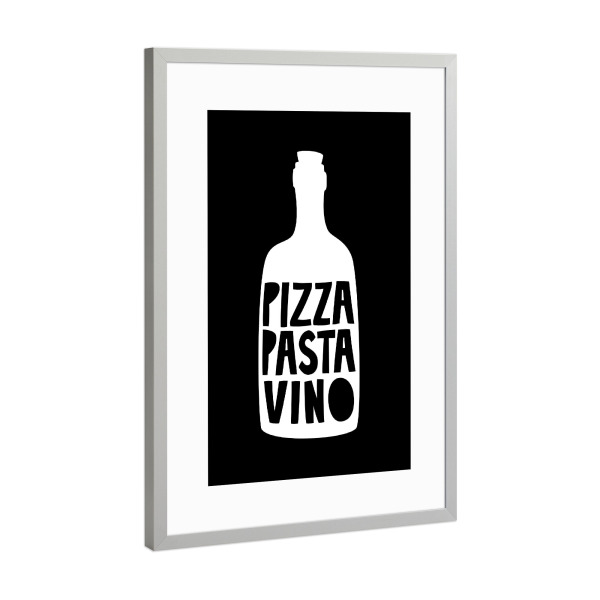 Poster mit Rahmen Silber "Pizza Pasta Vino (No.2)" artboxONE - Typografie,Essen & Trinken,Schwarzweiß,Essen & Trinken / Alkohol,Lustig