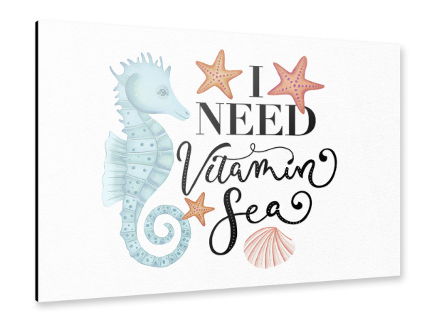 Alu-Dibond "All I Need Is Vitamin Sea" 30x20 cm artboxONE