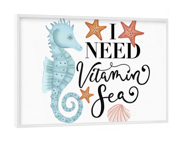 Poster mit weißem Rahmen "All I Need Is Vitamin Sea" artboxONE - Typografie,Tiere,Lustig