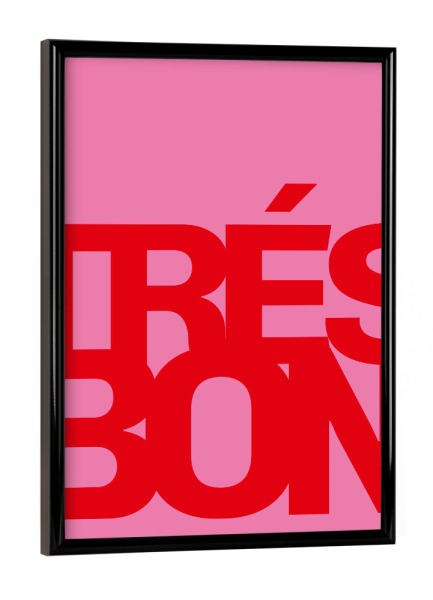 Poster mit schwarzem Rahmen "Trés bon rot pink" artboxONE - Typografie,Abstrakt,Fashion