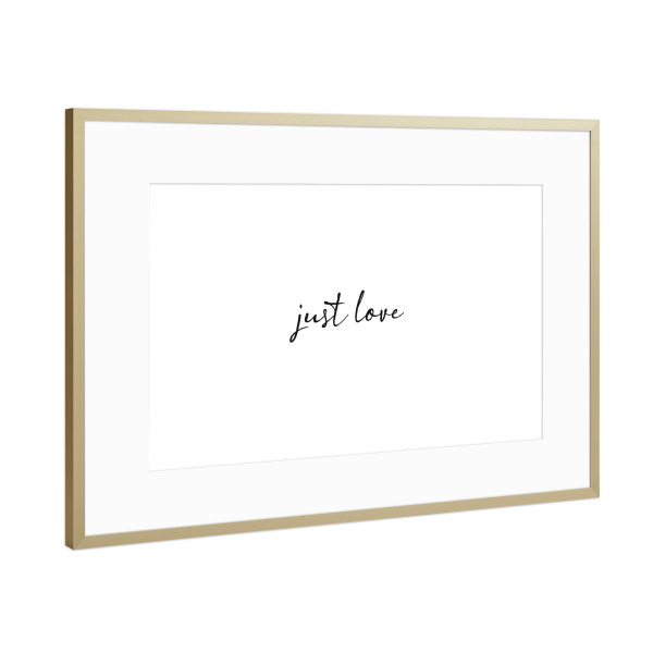 Poster mit Rahmen Gold "Just love Schriftzug" artboxONE - Typografie,Schwarzweiß,Liebe,Fashion
