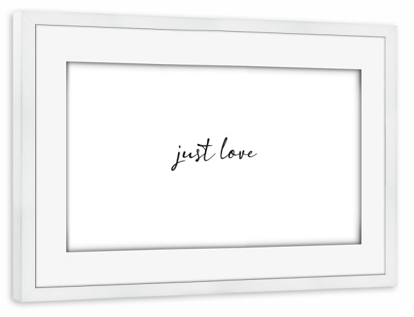Poster mit Rahmen weiß "Just love Schriftzug" artboxONE - Typografie,Schwarzweiß,Liebe,Fashion
