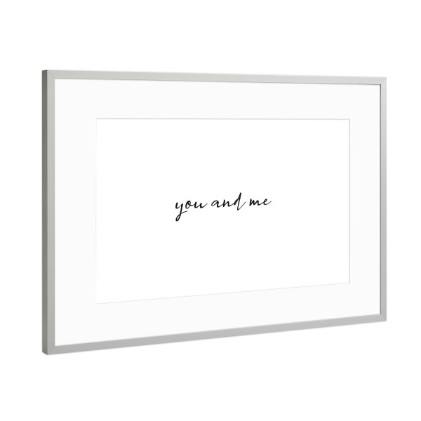 Poster mit Rahmen Silber "Schrift you and me" artboxONE - Typografie,Schwarzweiß,Liebe