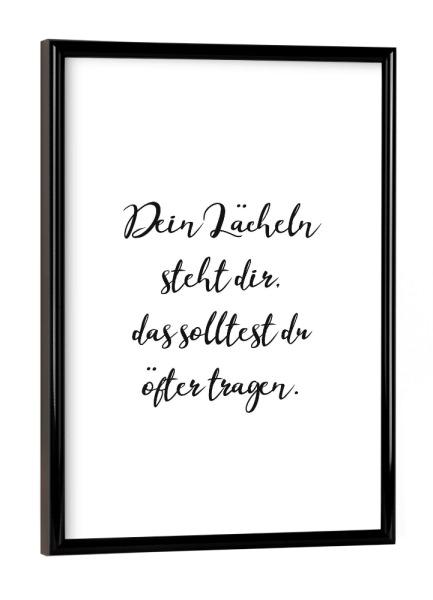 Poster mit schwarzem Rahmen "Dein Lächeln typo" artboxONE - Typografie,Abstrakt,Buchstaben / L,Buchstaben / P,Lustig