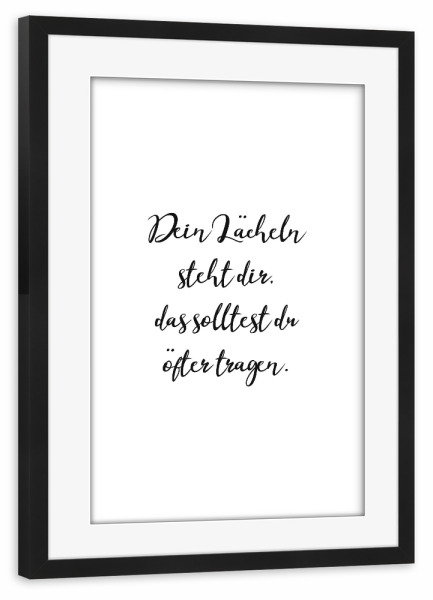 Poster mit Rahmen schwarz "Dein Lächeln typo" artboxONE - Typografie,Abstrakt,Buchstaben / L,Buchstaben / P,Lustig