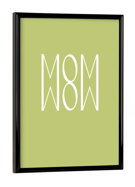 Poster mit schwarzem Rahmen "MOM WOW grün" artboxONE - Typografie,Liebe,Buchstaben / M,Buchstaben / W,Für Mama