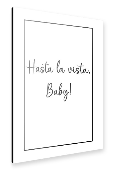 Alu-Dibond "Hasta la Vista" 30x20 cm artboxONE