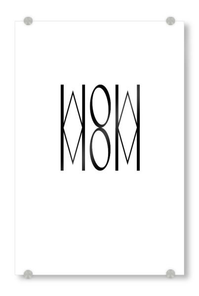 Acrylglasbild "WOW MOM" artboxONE - Typografie,Schwarzweiß,Buchstaben / M,Buchstaben / W,Für Mama