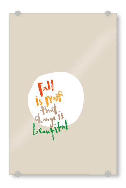 Acrylglasbild "Fall is proof" artboxONE - Typografie - Herbst,Fall,Typografie,Brush lettering