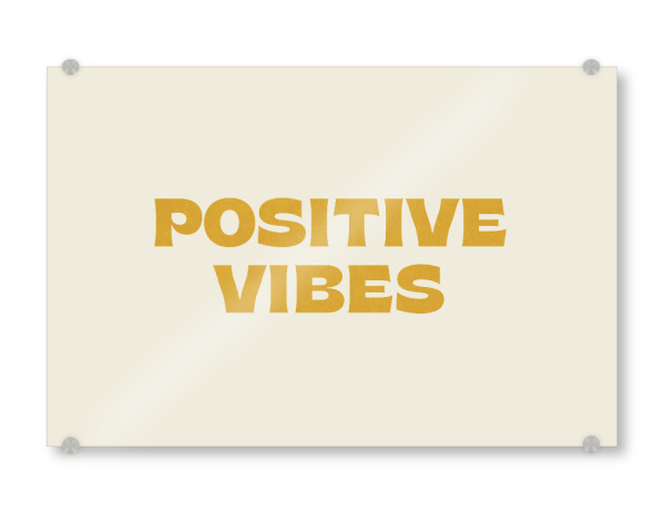 Acrylglasbild "Positive Schwingungen" artboxONE - Typografie