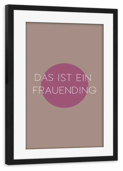 Poster mit Rahmen schwarz "Typisches Frauending" artboxONE - Typografie,Für Mama,Lustig