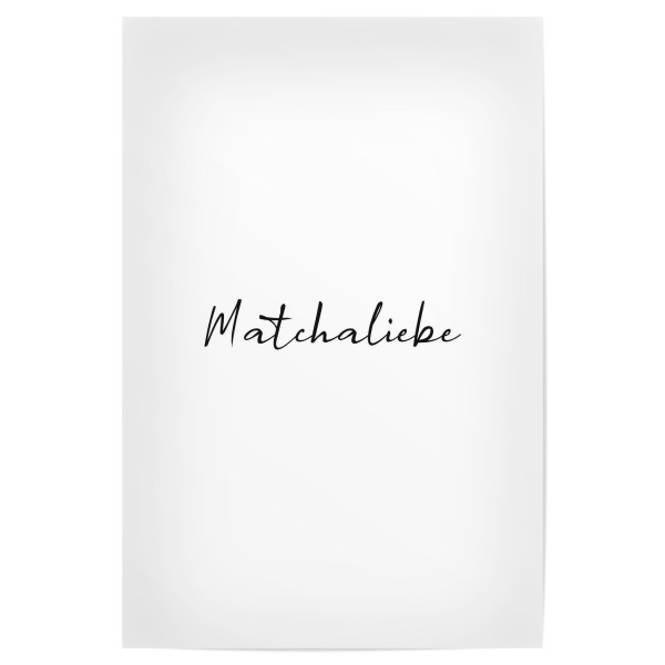 Poster 30x20 cm "Matchaliebe" artboxONE - Typografie,Essen & Trinken,Schwarzweiß