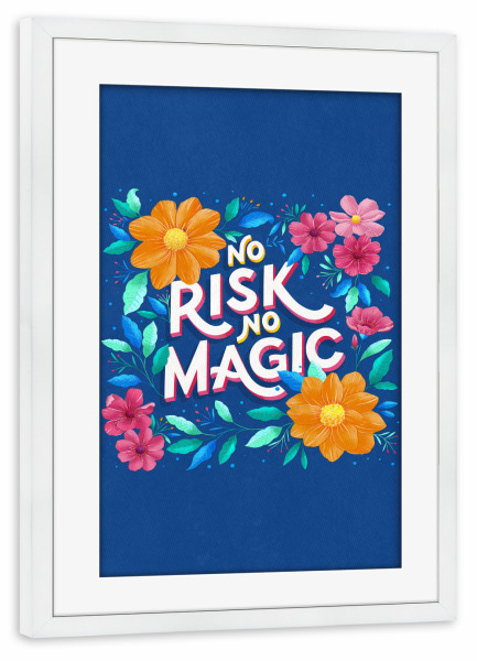 Poster mit Rahmen weiß "No Risk. No Magic" artboxONE - Typografie,Floral