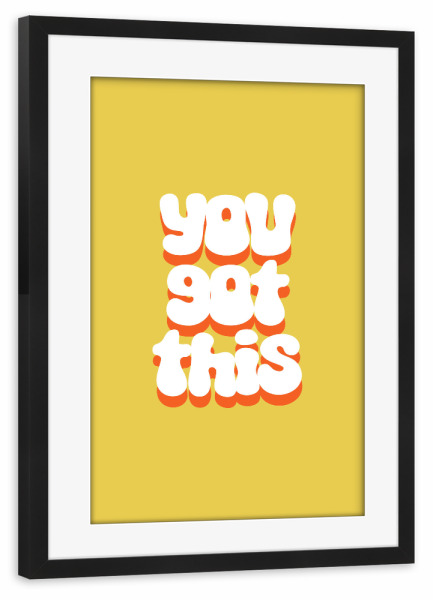 Poster mit Rahmen schwarz "You got this - yellow" artboxONE - Typografie,Lehrersprüche
