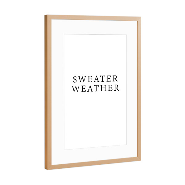 Poster mit Rahmen Kupfer "Sweater Weather" artboxONE - Typografie,Menschen - Sweater,Weather,Typo,Typografie,Minimal,Minimalismus