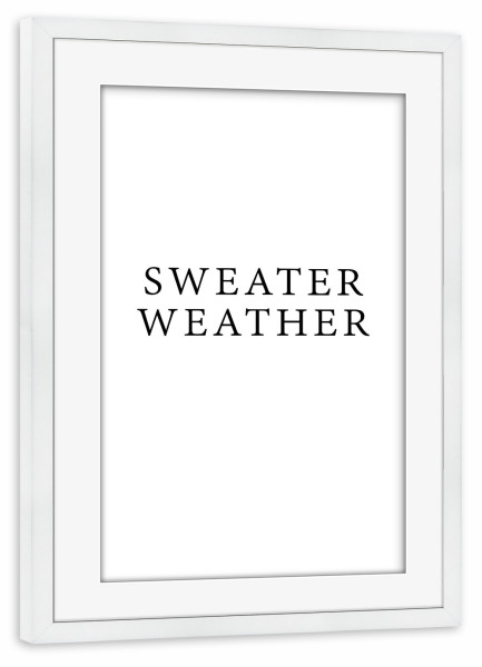 Poster mit Rahmen weiß "Sweater Weather" artboxONE - Typografie,Menschen - Sweater,Weather,Typo,Typografie,Minimal,Minimalismus