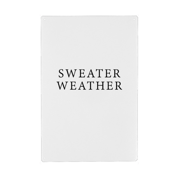 Metall Poster "Sweater Weather" artboxONE - Typografie,Menschen - Sweater,Weather,Typo,Typografie,Minimal,Minimalismus - Blechschild