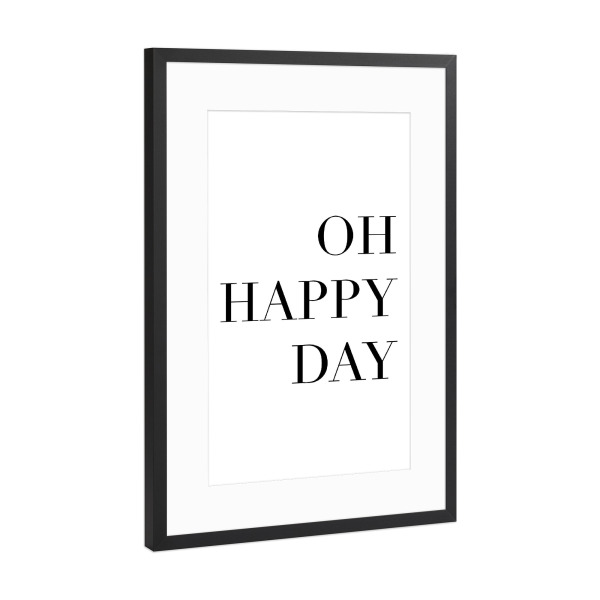 Poster mit Rahmen Schwarz (Metallic) "Oh happy day Typo" artboxONE - Typografie - Glücklicher tag,Happy,Day,Minimal,Typo,Typografie