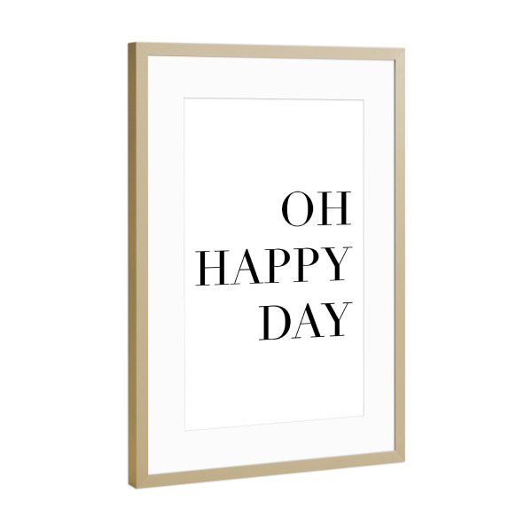 Poster mit Rahmen Gold "Oh happy day Typo" artboxONE - Typografie - Glücklicher tag,Happy,Day,Minimal,Typo,Typografie