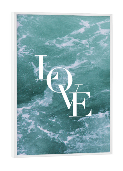 Poster mit weißem Rahmen "Love Sea" artboxONE - Natur,Liebe - Sea,Meer,Love,Liebe,Typografie,Wellen,Wave,Waves,New,Neu,Urlaub,Sommer