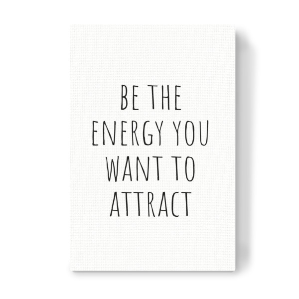 Leinwandbild "Sei die Energie" artboxONE - Lustig - Motivationszitat,Schwarzweiß,Typografie,Humor,Lustige zitate,Wandkunst