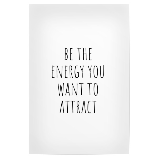 Poster "Sei die Energie" artboxONE - Lustig - Motivationszitat,Schwarzweiß,Typografie,Humor,Lustige zitate,Wandkunst