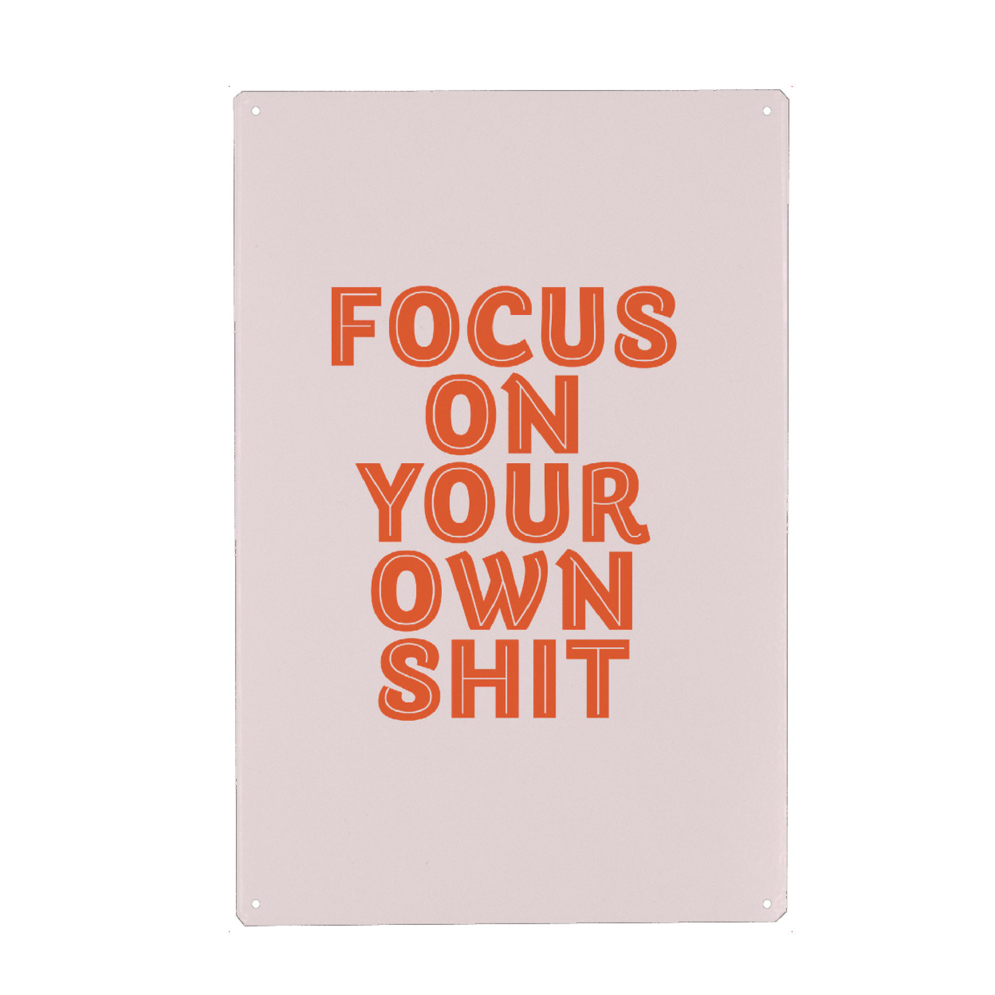 Metall Poster "Focus On Your Own Sh*t" artboxONE - Typografie,Menschen,Lehrersprüche,Lustig
