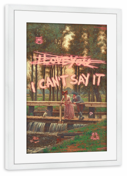 Poster mit Rahmen weiß "Ich kann es nicht sagen" artboxONE - Liebe,Lehrersprüche,Lustig