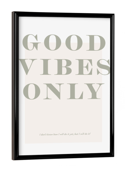 Poster mit schwarzem Rahmen "Goodvibes Only" artboxONE - Typografie,Menschen,Liebe