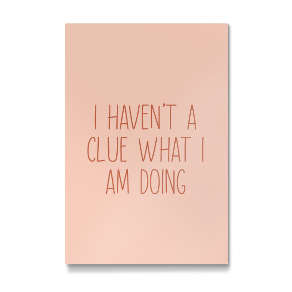 Galerie-Print "Ich habe keine Ahnung, was ich tue" 30x20 cm artboxONE