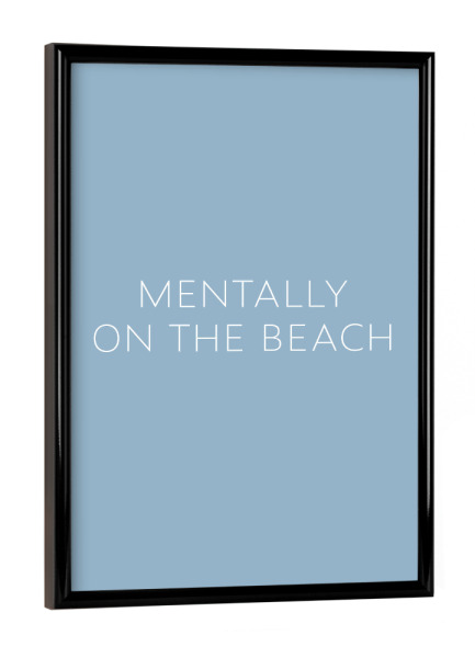 Poster mit schwarzem Rahmen "Geistig am Strand" artboxONE - Städte,Typografie,Natur,Reise,Reise / Strand und Meer