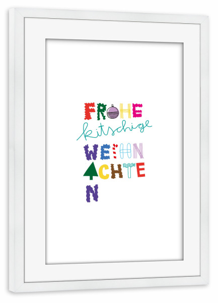 Poster mit Rahmen weiß "Frohe kitschige Weihnachten" artboxONE - Typografie,Weihnachten