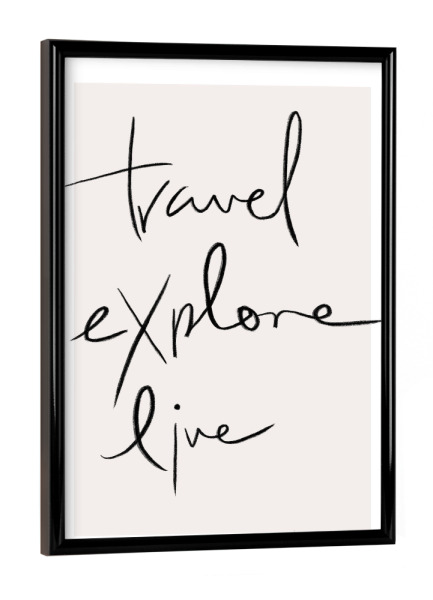 Poster mit schwarzem Rahmen "Travel - Explore - Live Typo" artboxONE - Typografie,Reise,Reise / Strand und Meer,Reise / Länder