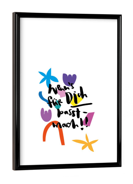 Poster mit schwarzem Rahmen "Wenn's für Dich passt" artboxONE - Typografie