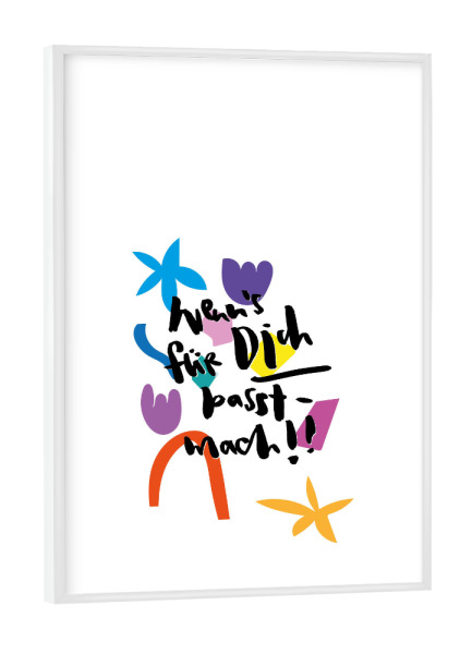 Poster mit weißem Rahmen "Wenn's für Dich passt" artboxONE - Typografie - Empowerment,Mut,Motivation,Lettering,Typographie,Feminismus,Stärke,Spruch