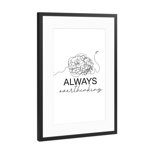 Poster mit Rahmen Schwarz (Metallic) "Immer zu viel nachdenken" artboxONE - Typografie,Abstrakt,Geometrie,Buchstaben