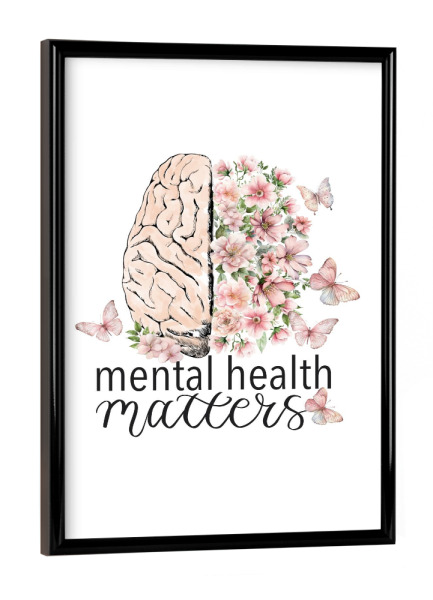Poster mit schwarzem Rahmen "Psychische Gesundheit ist wichtig" artboxONE - Floral,Abstrakt,Fashion,Buchstaben,Für Mama