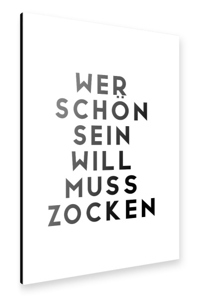 Alu-Dibond "Wer schön sein will muss zocken" 30x20 cm artboxONE