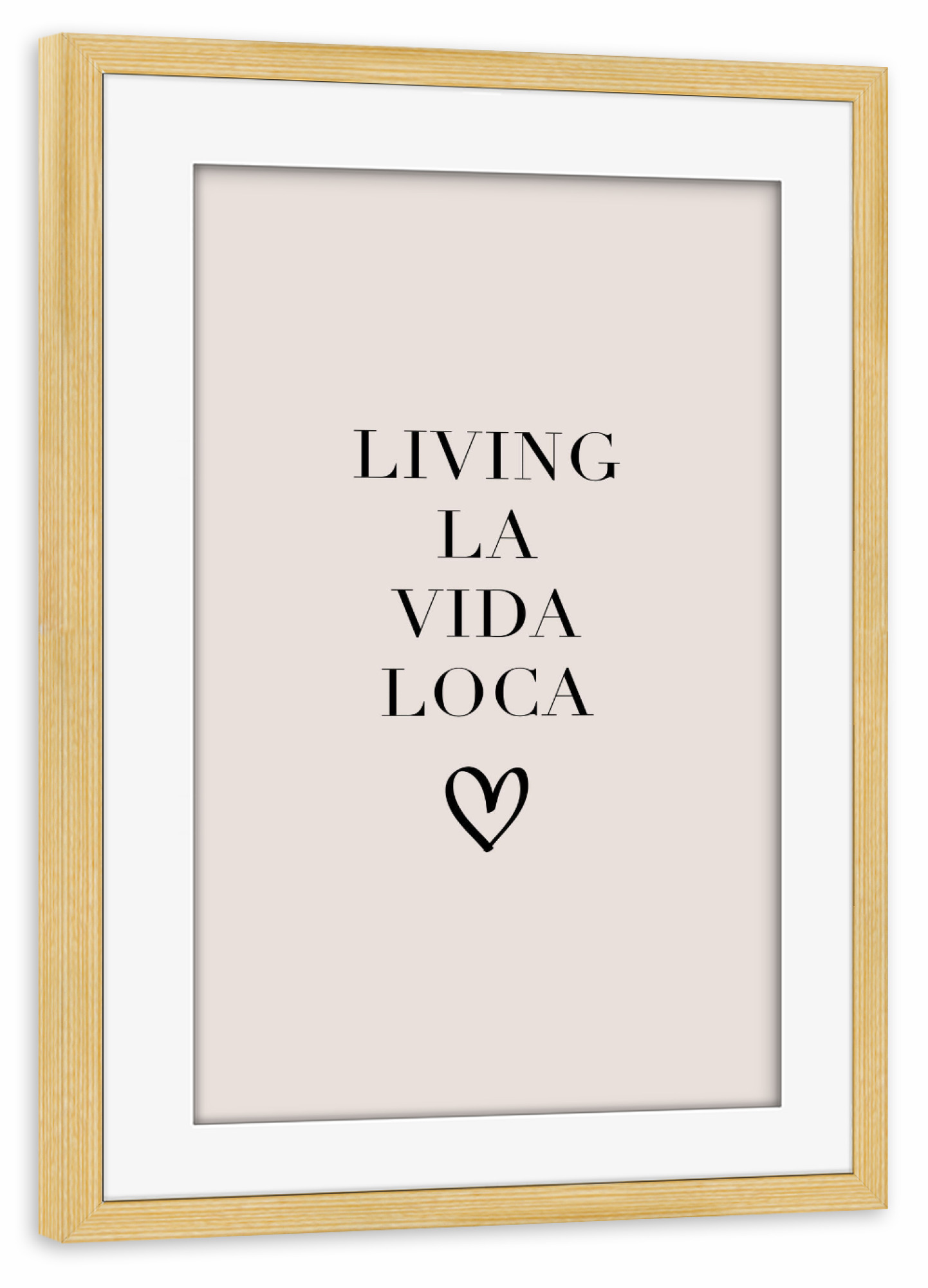 Poster mit Rahmen kiefer "La vida loca beige" artboxONE - Typografie,Liebe - La vida,Loca,Herz,Typo,Typografie,Beige,Minimalistisch,Liebe