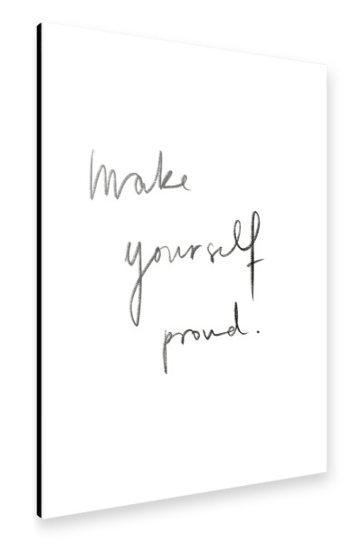 Alu-Dibond "Make yourself proud" 30x20 cm artboxONE