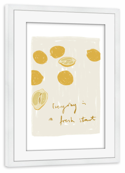 Poster mit Rahmen weiß "Everyday is a fresh start" artboxONE - Typografie,Essen & Trinken,Essen & Trinken / Obst & Gemüse
