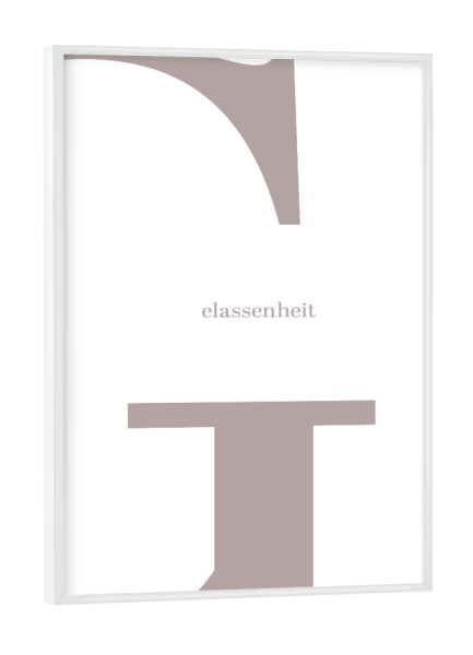 Poster mit weißem Rahmen "G - Gelassenheit" artboxONE - Typografie,Buchstaben / G - G,Gelassenheit,Ruhe,Frieden,Minimalismus,Typo,Typografie