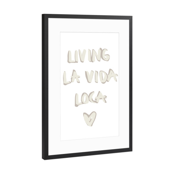 Poster mit Rahmen Schwarz (Metallic) "Living la vida loca - beige" artboxONE - Typografie,Menschen,Liebe,Lustig